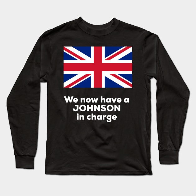 We now have a Johnson in charge Long Sleeve T-Shirt by AlternativeEye